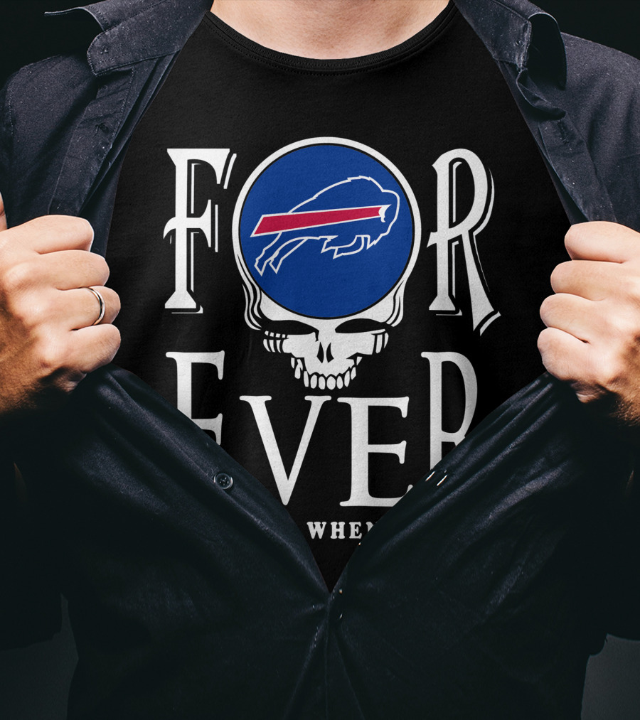 Buffalo Bills Forever Not Just When We Win T-Shirt