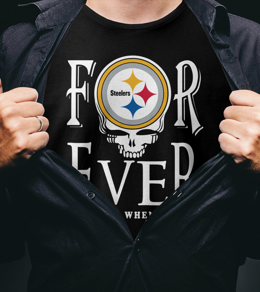 Forever Pittsburgh Steelers Not Just When We Win T-Shirt