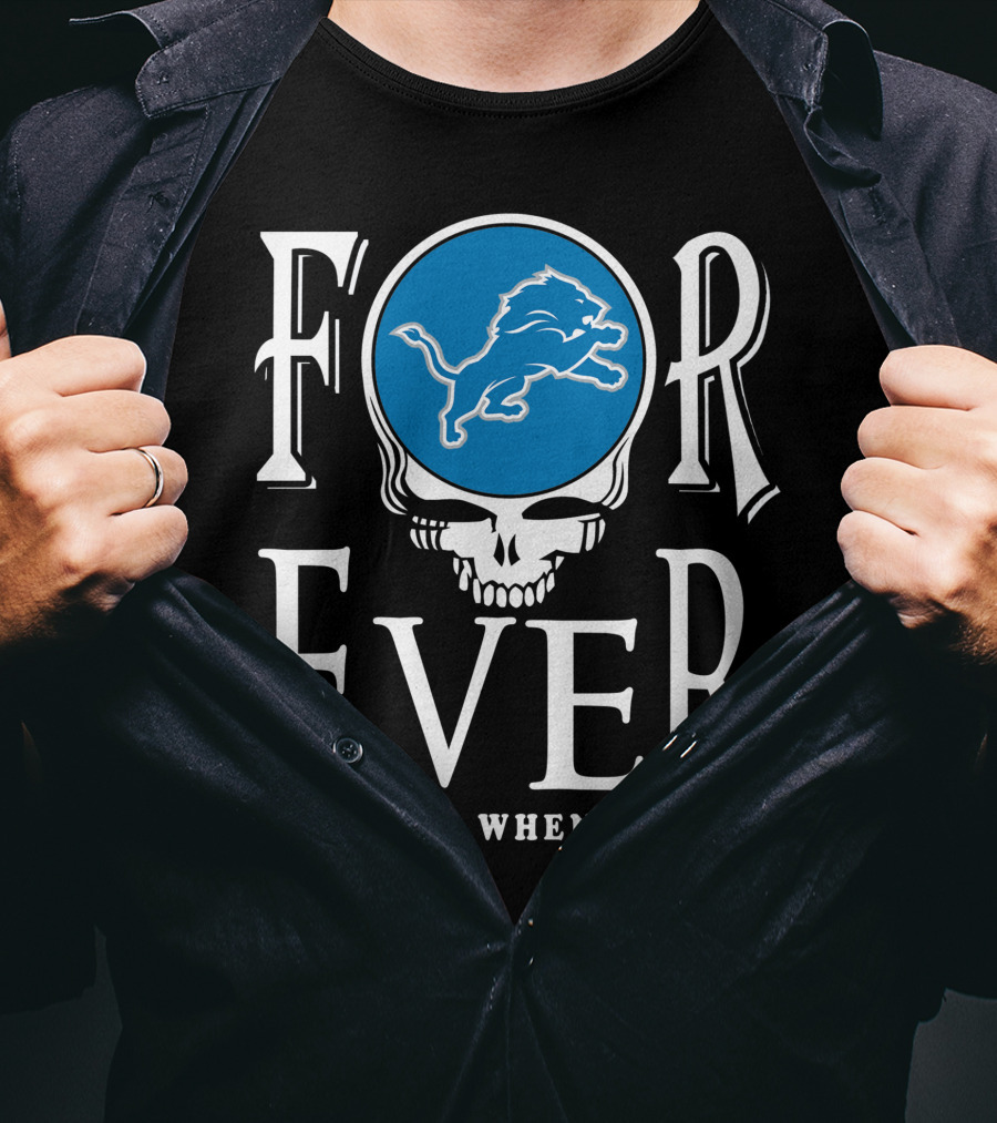 Forever Detroit Lions Not Just When We Win T-Shirt