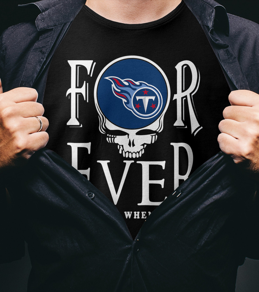 Forever Tennessee Titans Not Just When We Win T-Shirt
