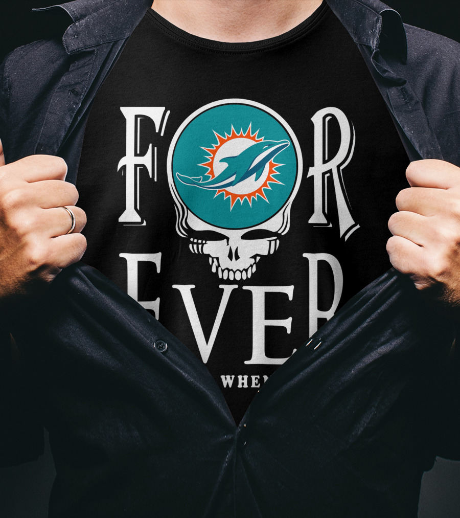 Forever Miami Dolphins Not Just When We Win T-Shirt