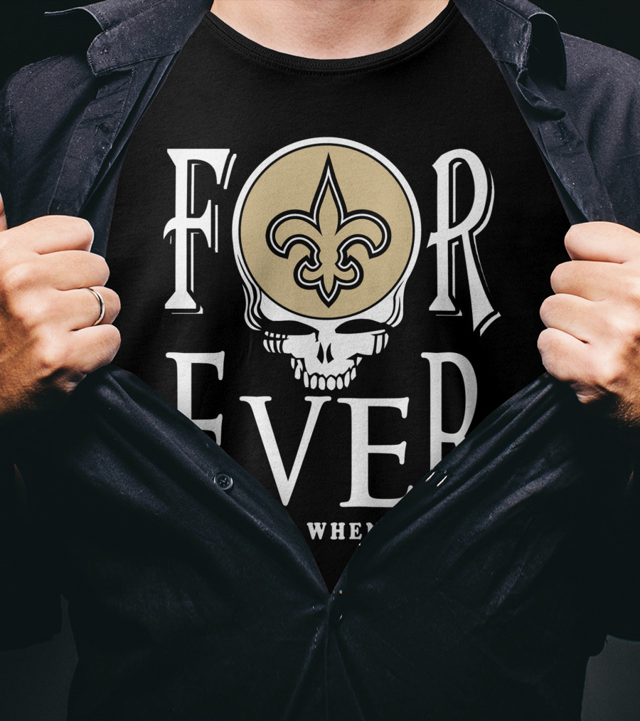 New Orleans Saints Forever Not Just When We Win Skull Fleur-De-Lis T-Shirt