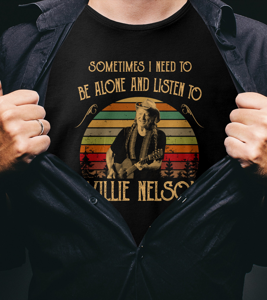 Sometimes I Need To Be Alone And Listen To Willie Nelson With Sunset And Guitar T-Shirt