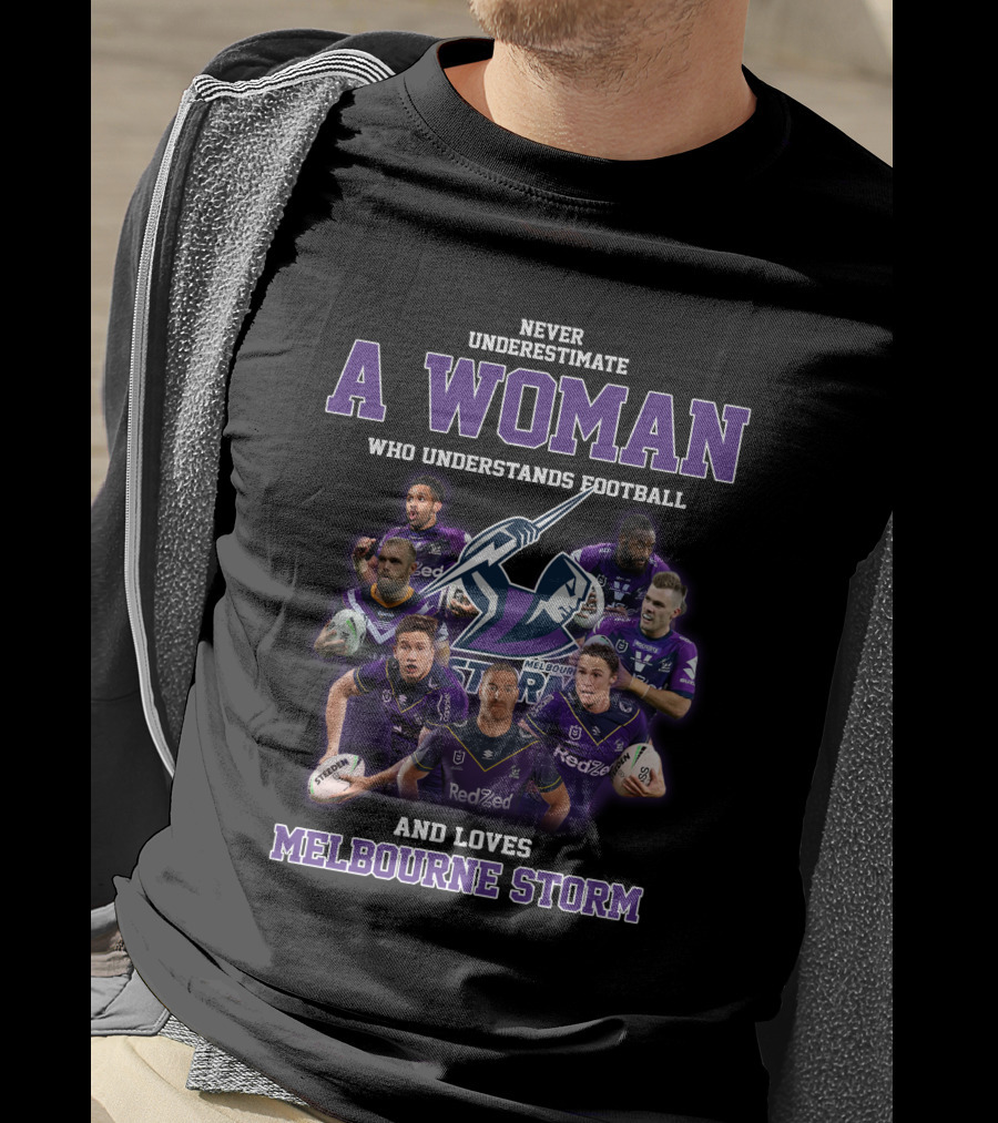 Never Underestimate A Woman Who Understands Football And Loves Melbourne Storm T-Shirt
