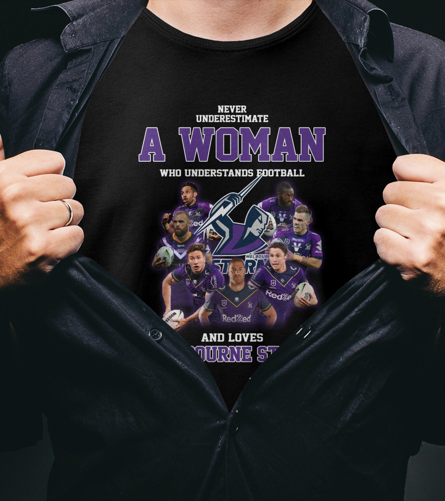 Never Underestimate A Woman Who Understands Football And Loves Melbourne Storm T-Shirt