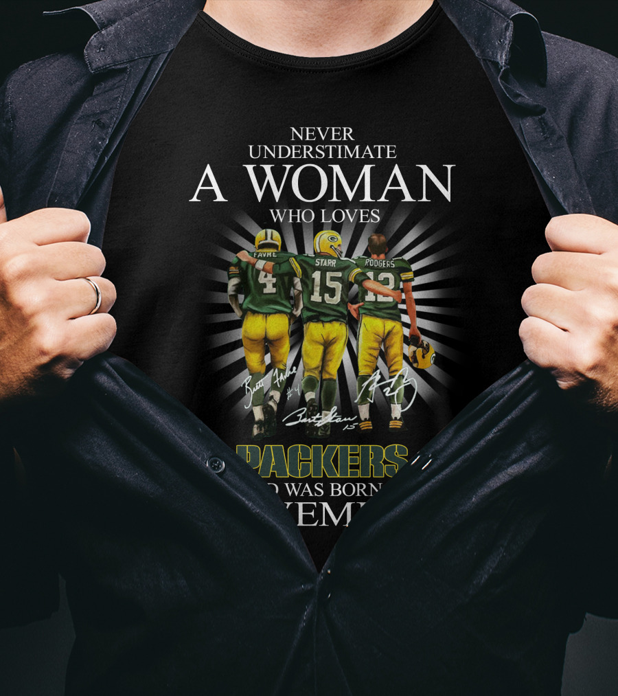 Never Underestimate A Woman Who Loves Packers Favre Starr Rodgers And Was Born In November T-Shirt