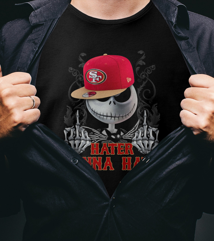 San Francisco 49ers Hater Gonna Hate Skeleton Hat T-Shirt
