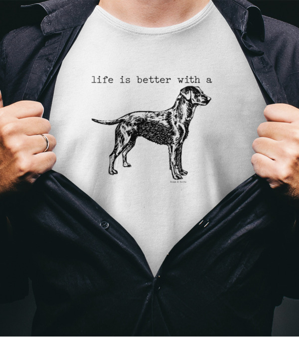Life Is Better With A Labrador Retriever Dog T-Shirt
