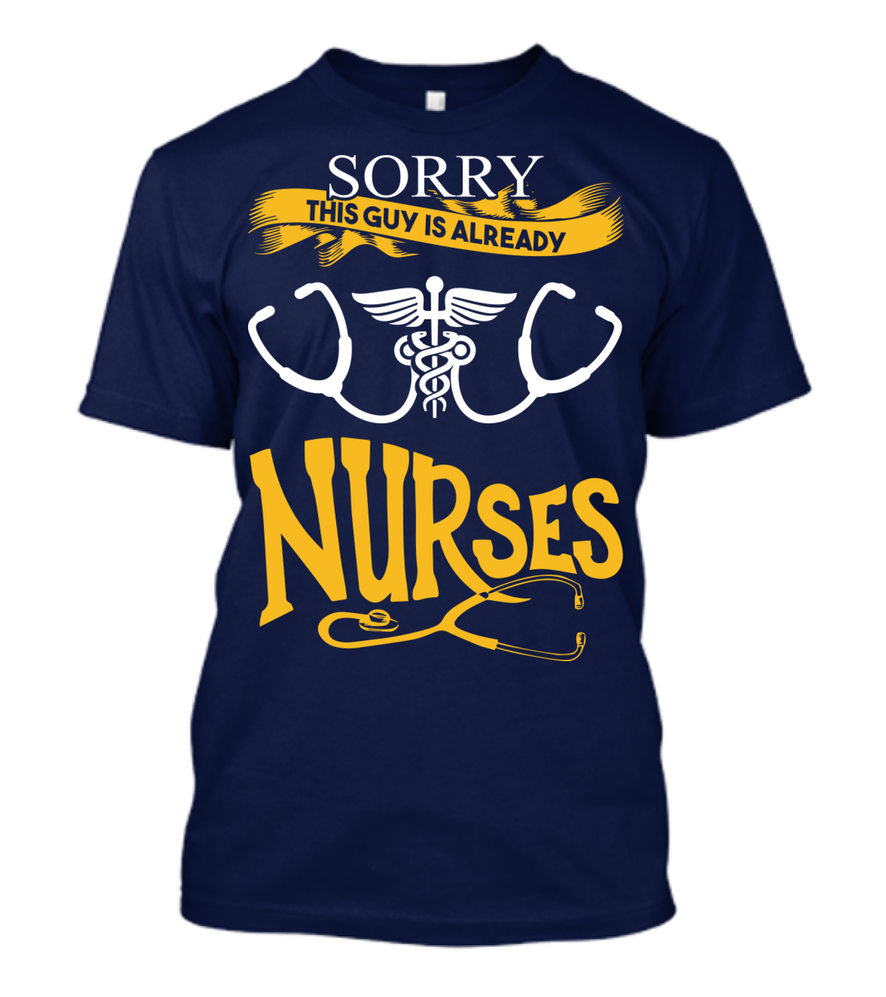 Sorry This Guy Is Already Nurses T-Shirt