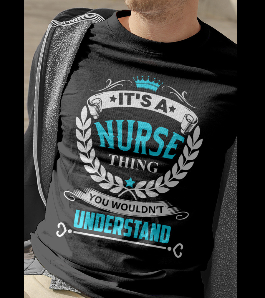 It's A Nurse Thing You Wouldn't Understand Laurel Crown Stethoscope Badge T-Shirt