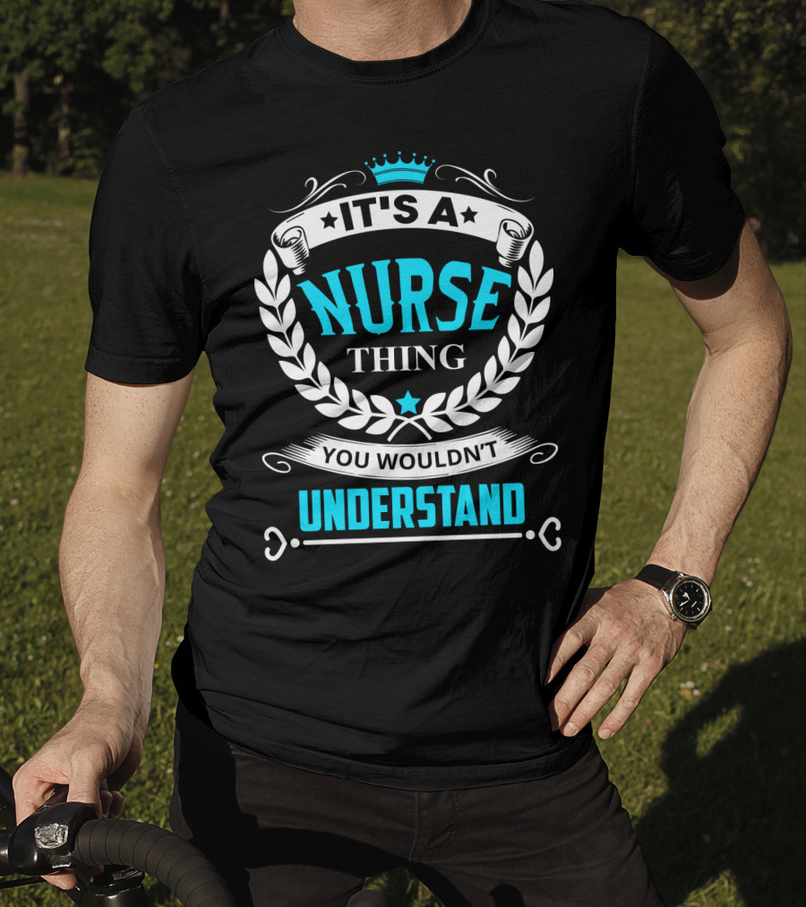 It's A Nurse Thing You Wouldn't Understand Laurel Crown Stethoscope Badge T-Shirt