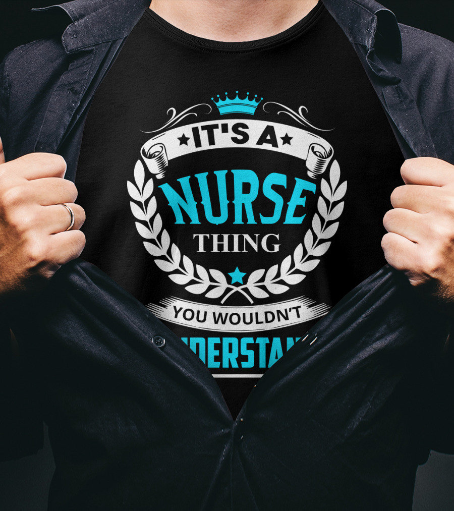 It's A Nurse Thing You Wouldn't Understand Laurel Crown Stethoscope Badge T-Shirt
