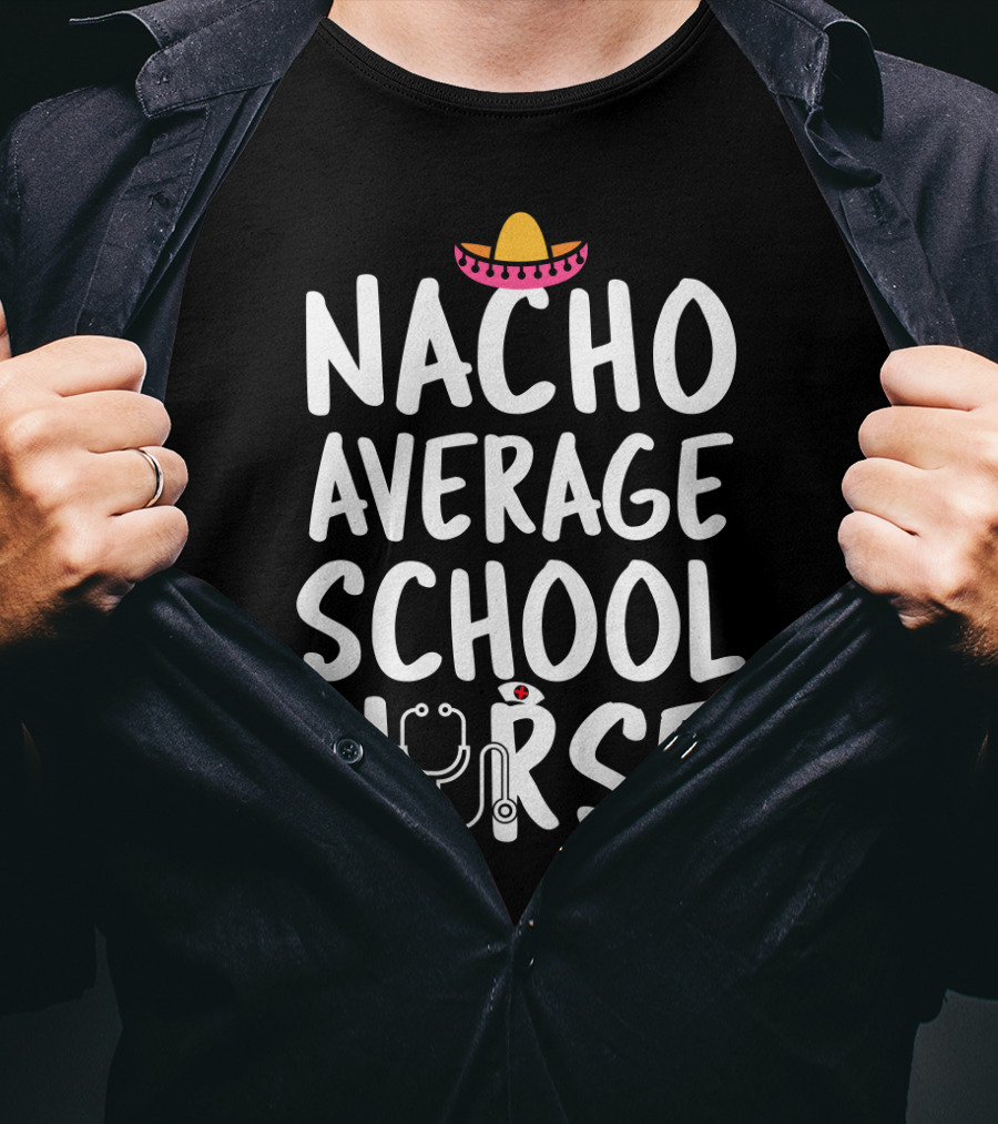Nacho Average School Nurse Sombrero Stethoscope T-Shirt