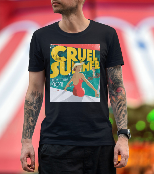 Premium T-Shirt: It's a Cruel Summer Now You're Gone T-Shirt It's a Cruel Summer Now You're Gone T-Shirt