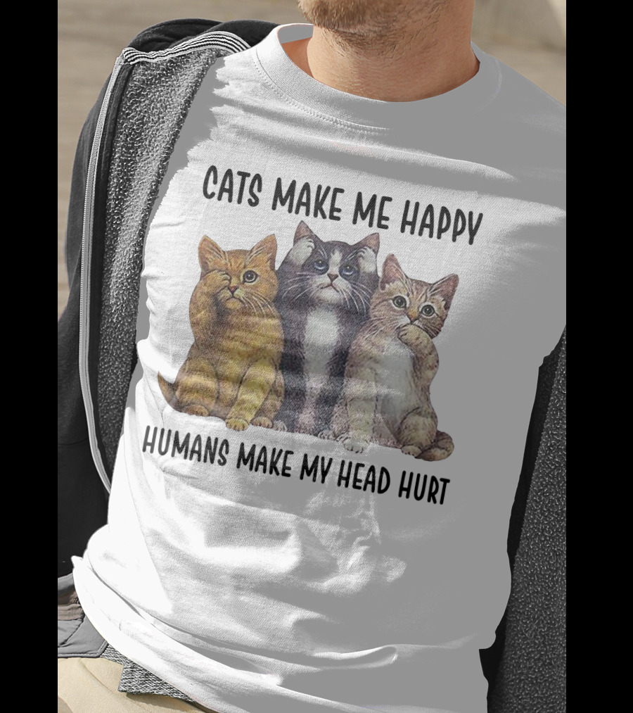 Cats Make ME Happy Humans Make My Head Hurt T-Shirt