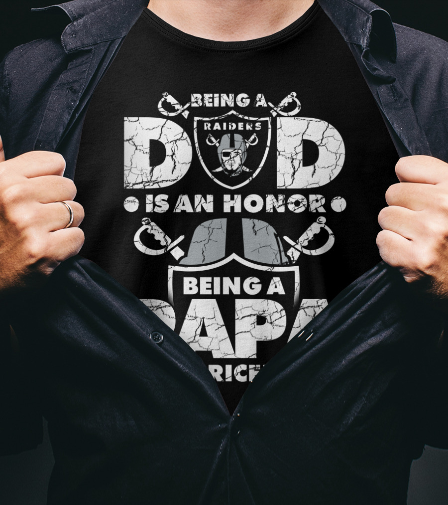 Being A Raiders Dad Is An Honor Being A Papa Is Priceless T-Shirt