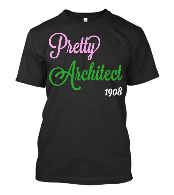 Pretty Architect Alpha Kappa 1908 Builder T-Shirt