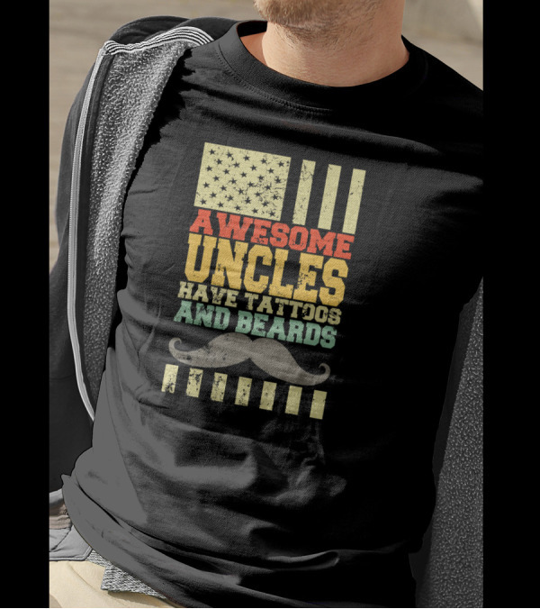 Awesome Uncles Have Tattoos And Beards American Flag Style With Moustache T-Shirt