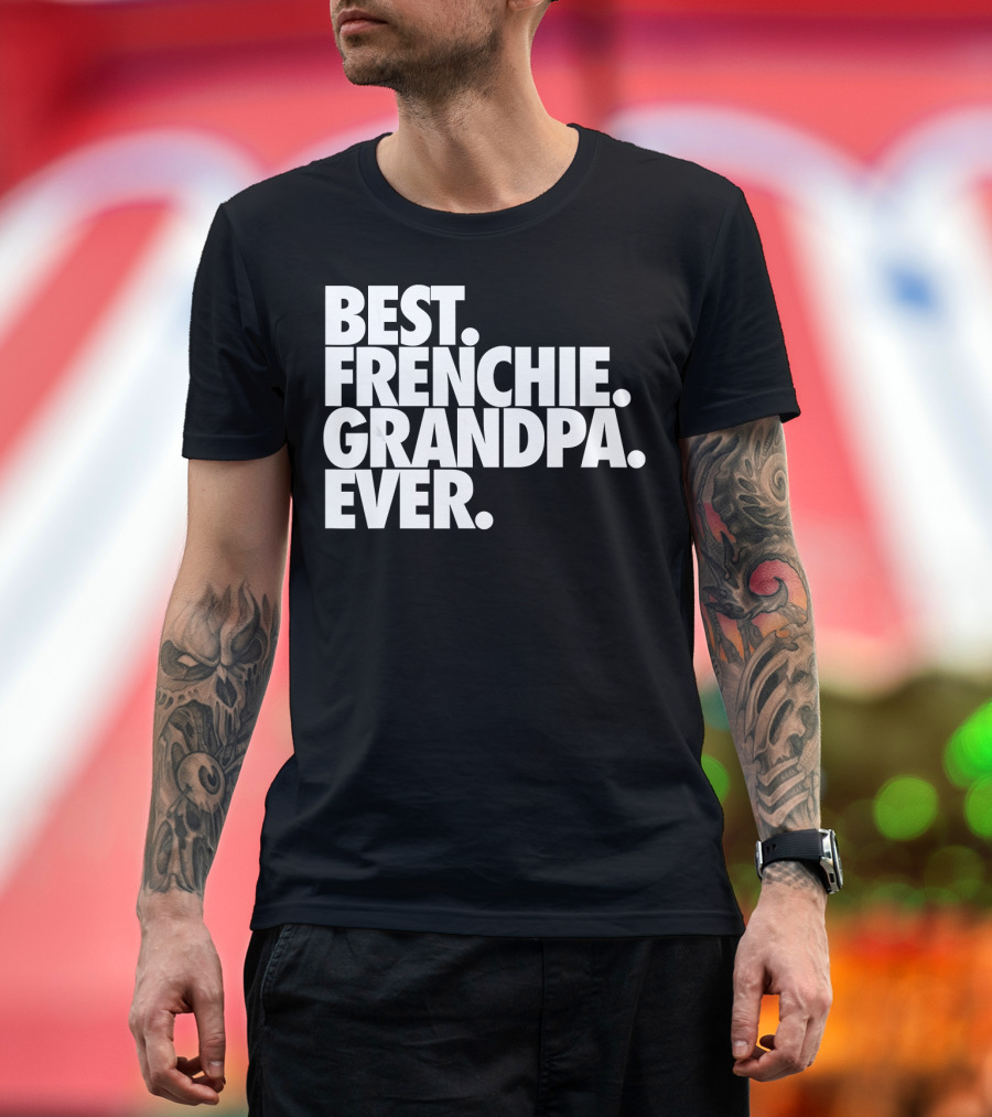Best Frenchie Grandpa Ever French Bulldo T-Shirt