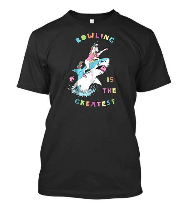 Bowling Is The Greatest Unicorn Riding Shark T-Shirt