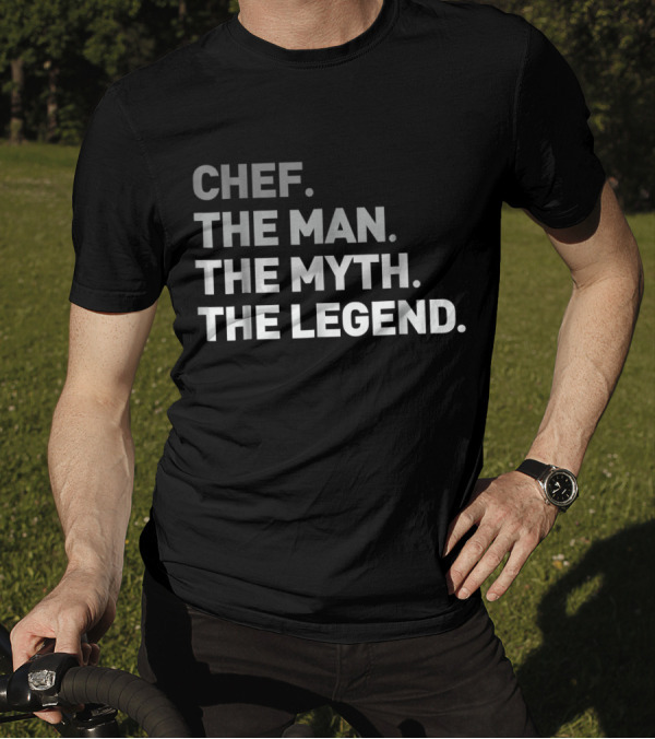 Chef The Man The Myth The Legend Cool Culinary T-Shirt