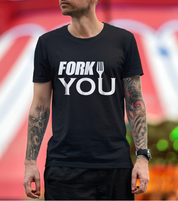 Premium T-Shirt: Fork You Cooking Chef T-Shirt Fork You Cooking Chef T-Shirt