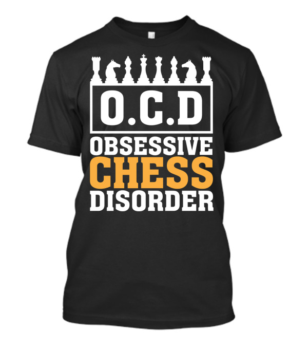 O.C.D Obsessive Chess Disorder Chess Pieces T-Shirt