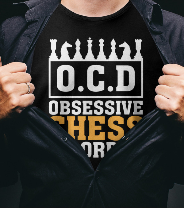 O.C.D Obsessive Chess Disorder Chess Pieces T-Shirt