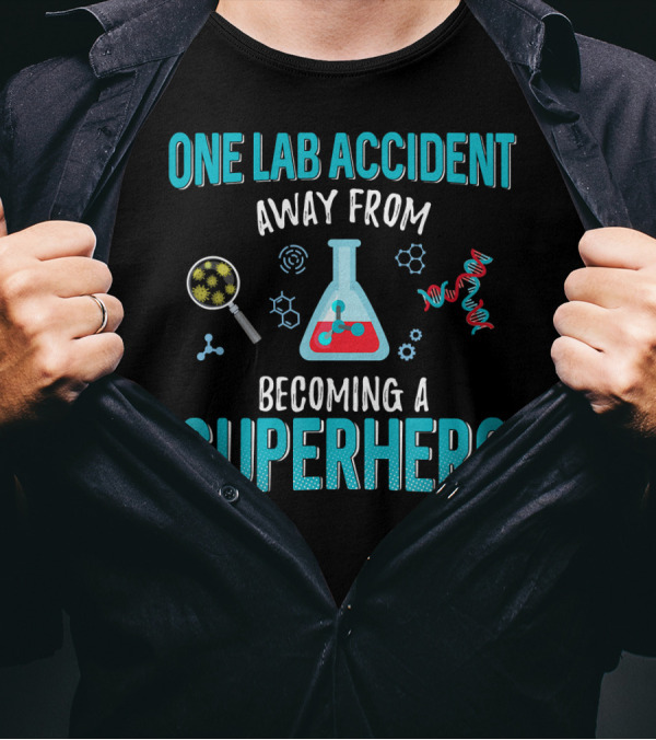 One Lab Accident Away From Becoming A Superhero Science DNA Flask Magnifying Glass T-Shirt