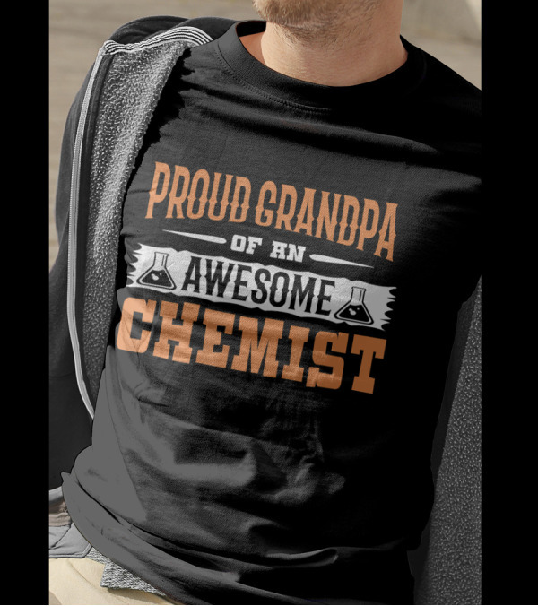 Proud Grandpa Of An Awesome Chemist T-Shirt