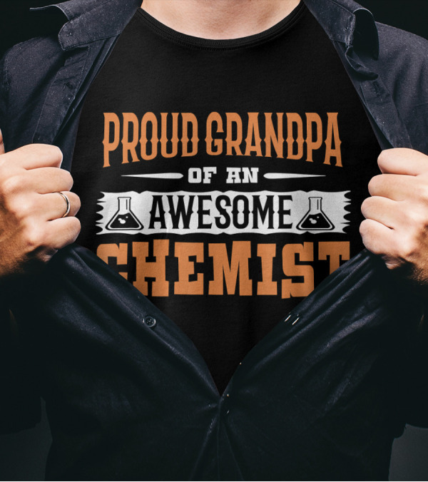 Proud Grandpa Of An Awesome Chemist T-Shirt