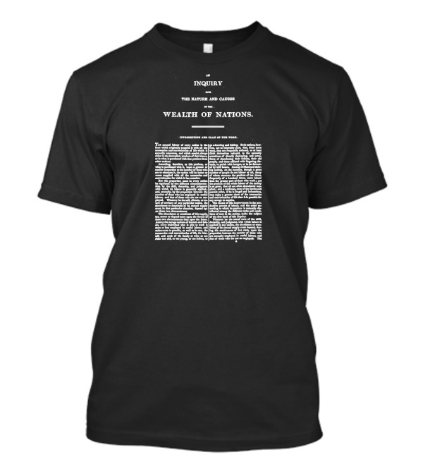 An Inquiry Into The Nature And Causes Of The Wealth Of Nations Introduction And Plan Of The Work T-Shirt