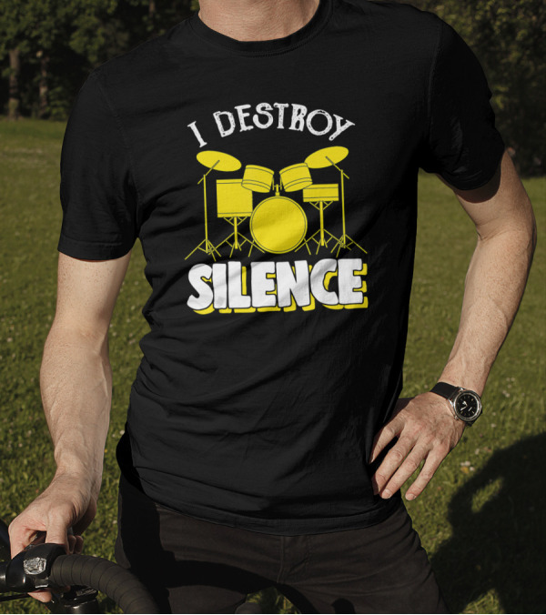 I Destroy Silence Drum Player Funny Drummer Drum Kit T-Shirt