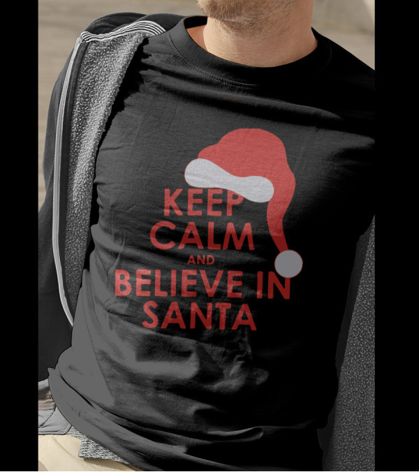 Keep Calm And Believe In Santa Christmas Santa Hat T-Shirt