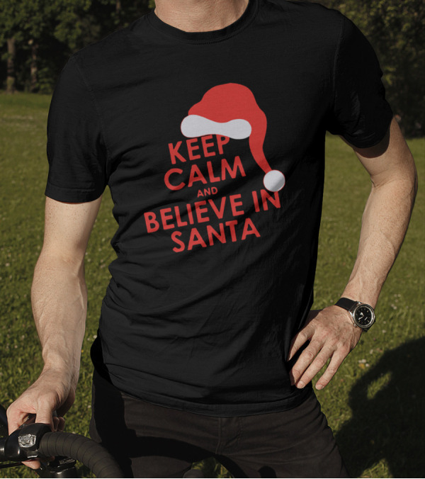 Keep Calm And Believe In Santa Christmas Santa Hat T-Shirt