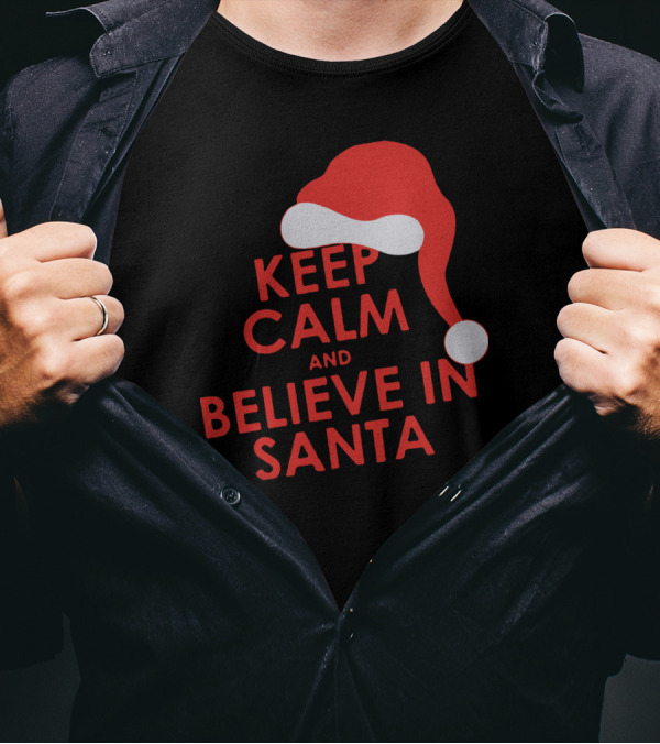 Keep Calm And Believe In Santa Christmas Santa Hat T-Shirt