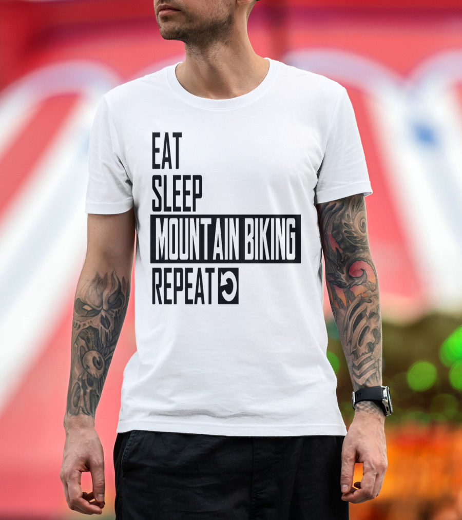 Eat Sleep Mountain Biking Repeat Cycle Lifestyle T-Shirt
