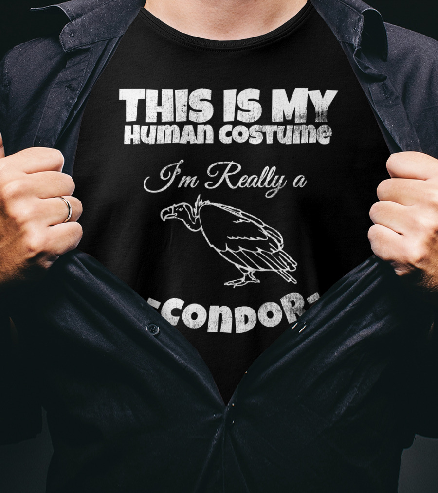 This Is My Human Costume I'm Really A Condor T-Shirt