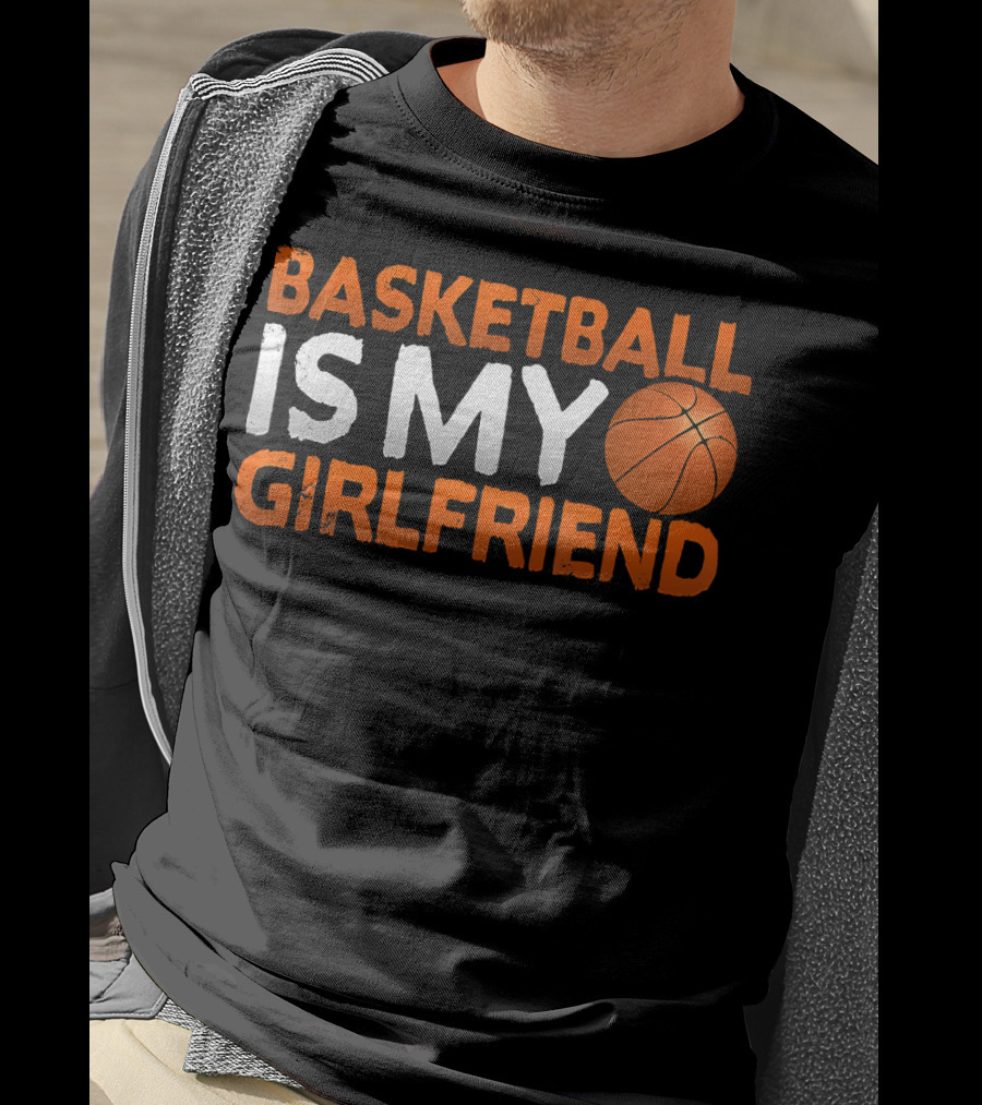 Basketball Is My Girlfriend Basketball Symbol Sport T-Shirt