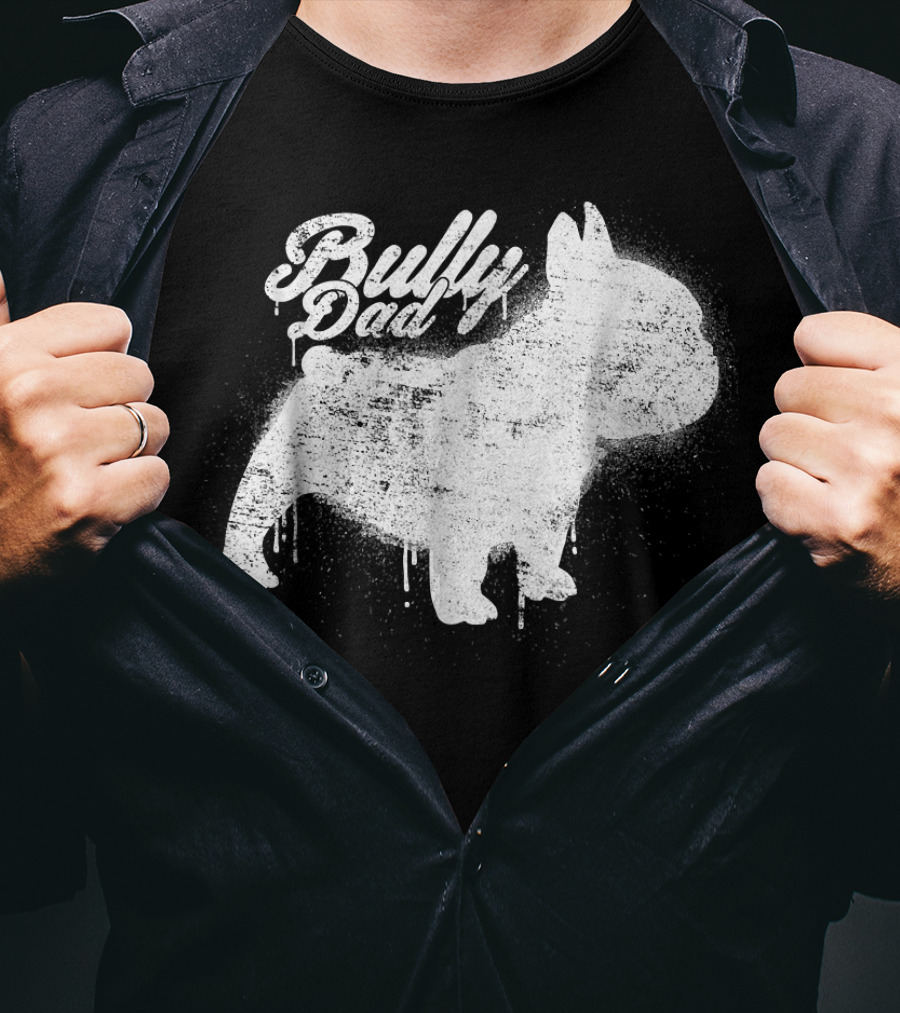 Bully Dad French Bulldog Frenchie Bul Cool Art Painting T-Shirt