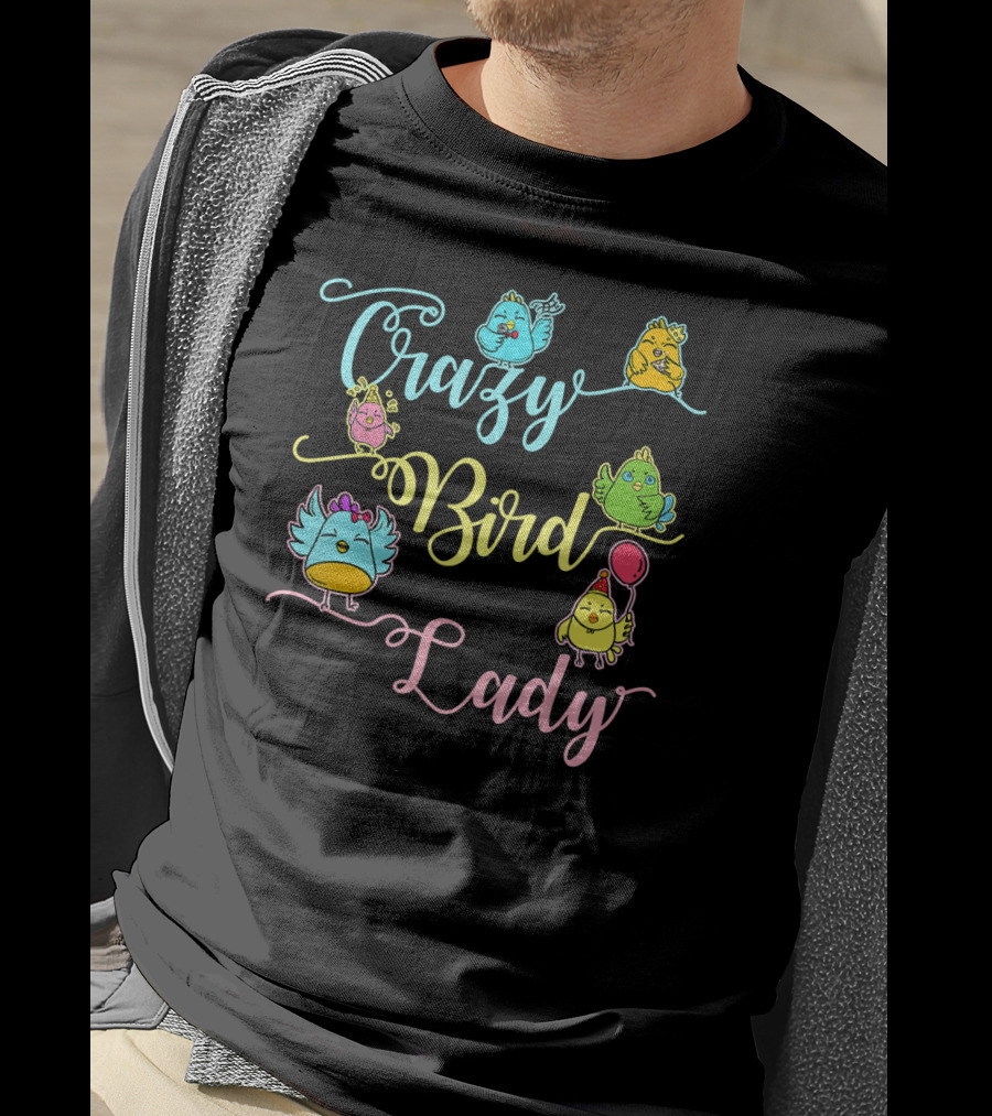 Crazy Bird Lady Women Birds Lover Nerd Birder Fun Colorful Birds T-Shirt