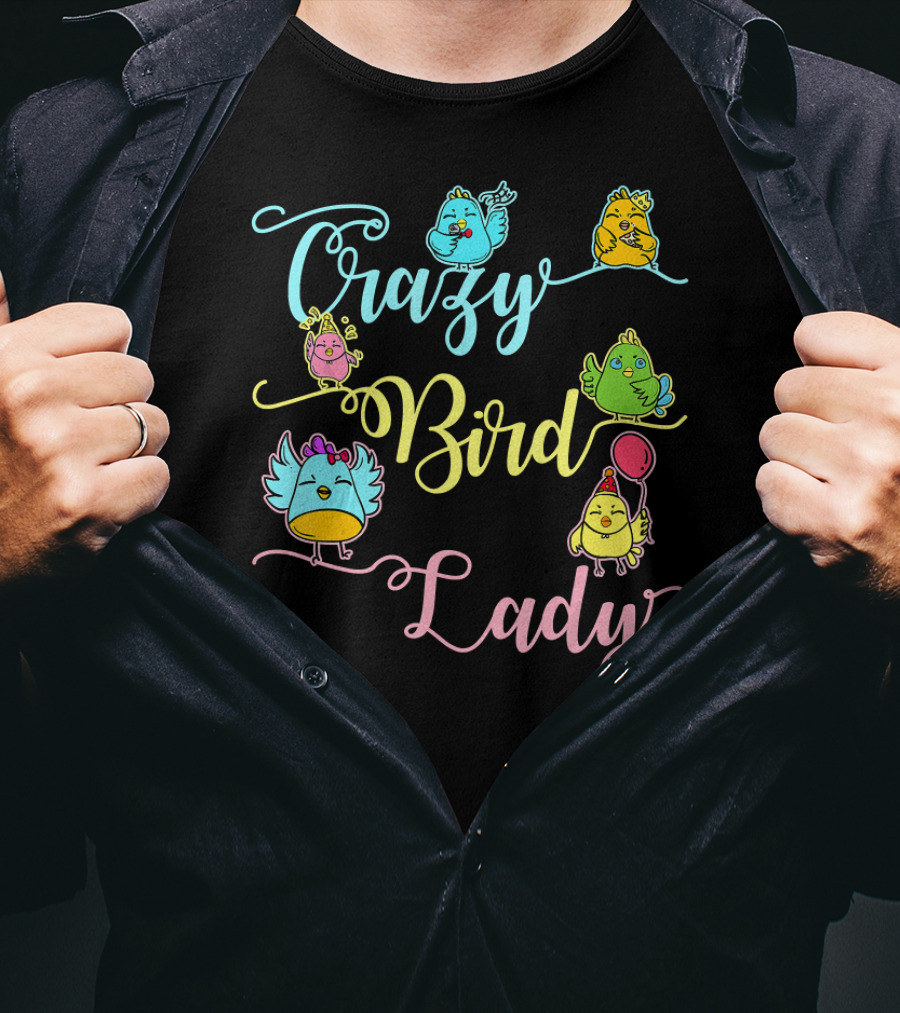 Crazy Bird Lady Women Birds Lover Nerd Birder Fun Colorful Birds T-Shirt