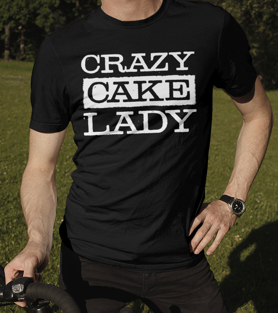 Crazy Cake Lady Funny Pastry Chef Bakin T-Shirt