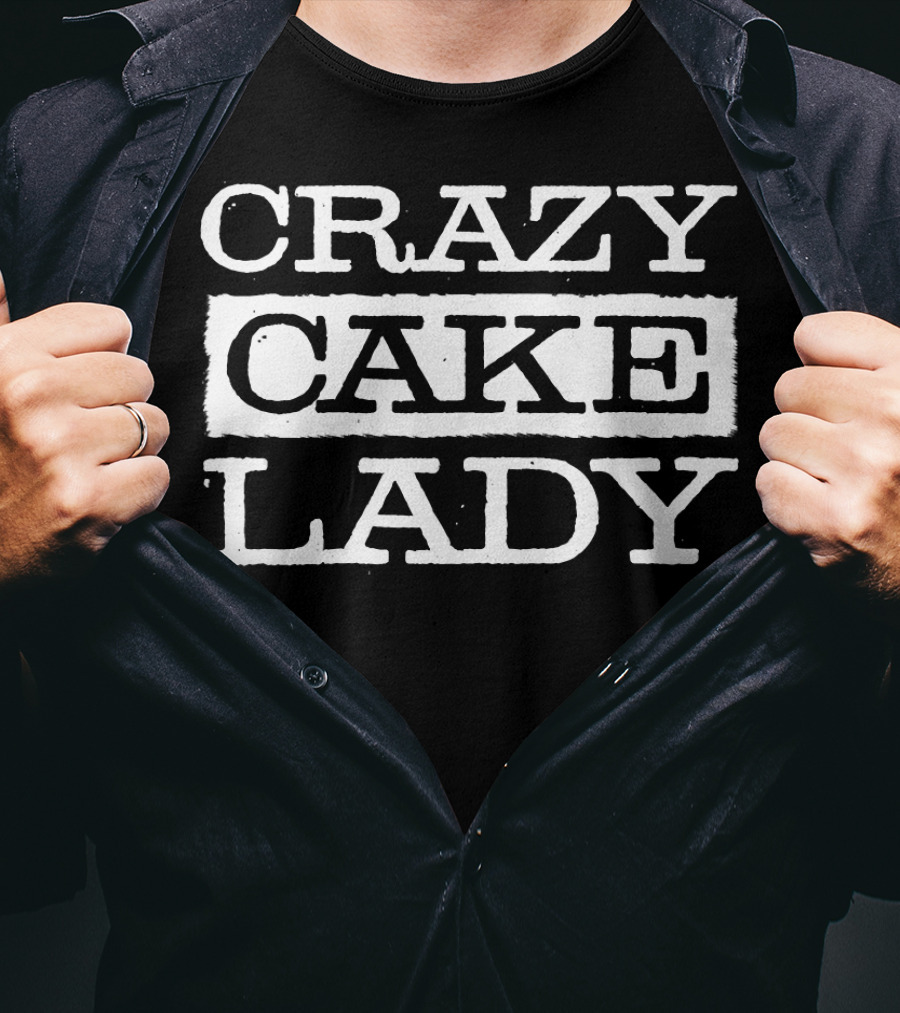 Crazy Cake Lady Funny Pastry Chef Bakin T-Shirt