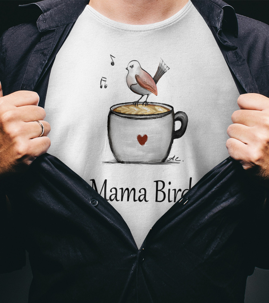 Mama Bird Coffee Heart Cup Cute Bird Music Notes T-Shirt