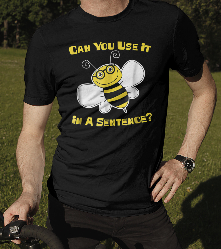 Can You Use It In A Sentence Cute Spelling Bee For Competitive T-Shirt