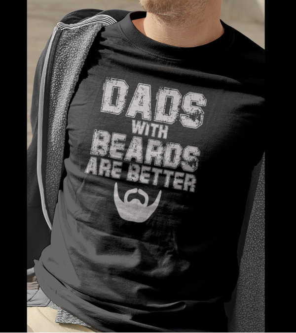 Dads With Beards Are Better Vintage Style Funny Fathers Beard T-Shirt