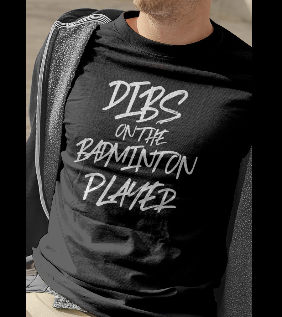 Dibs On The Badminton Player Funny Sport T-Shirt