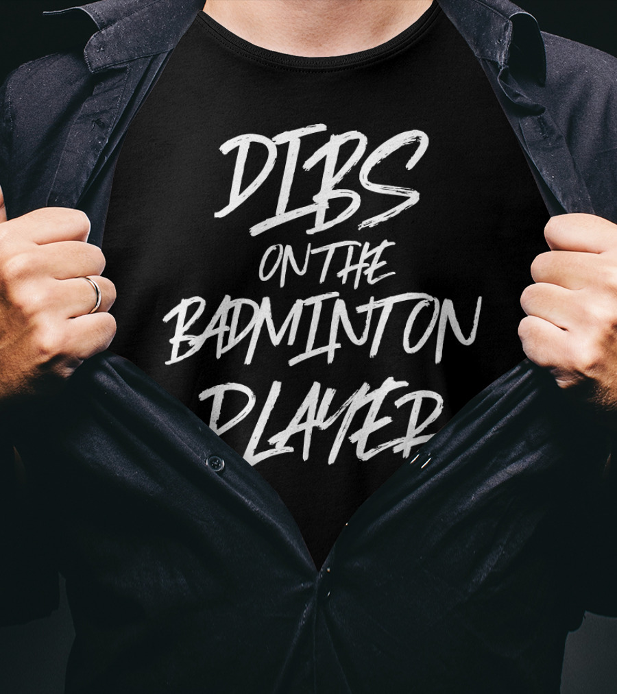 Dibs On The Badminton Player Funny Sport T-Shirt