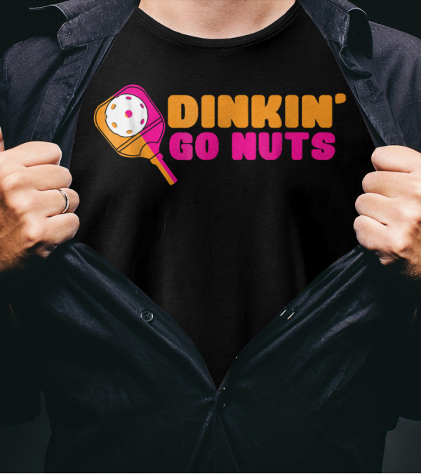 Dinkin' Go Nuts Pickleball Paddle Fun T-Shirt